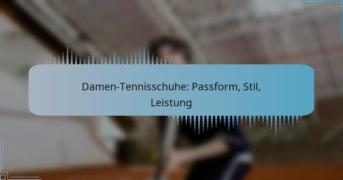 Damen-Tennisschuhe: Passform, Stil, Leistung