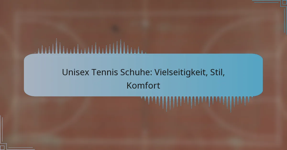 Unisex Tennis Schuhe: Vielseitigkeit, Stil, Komfort