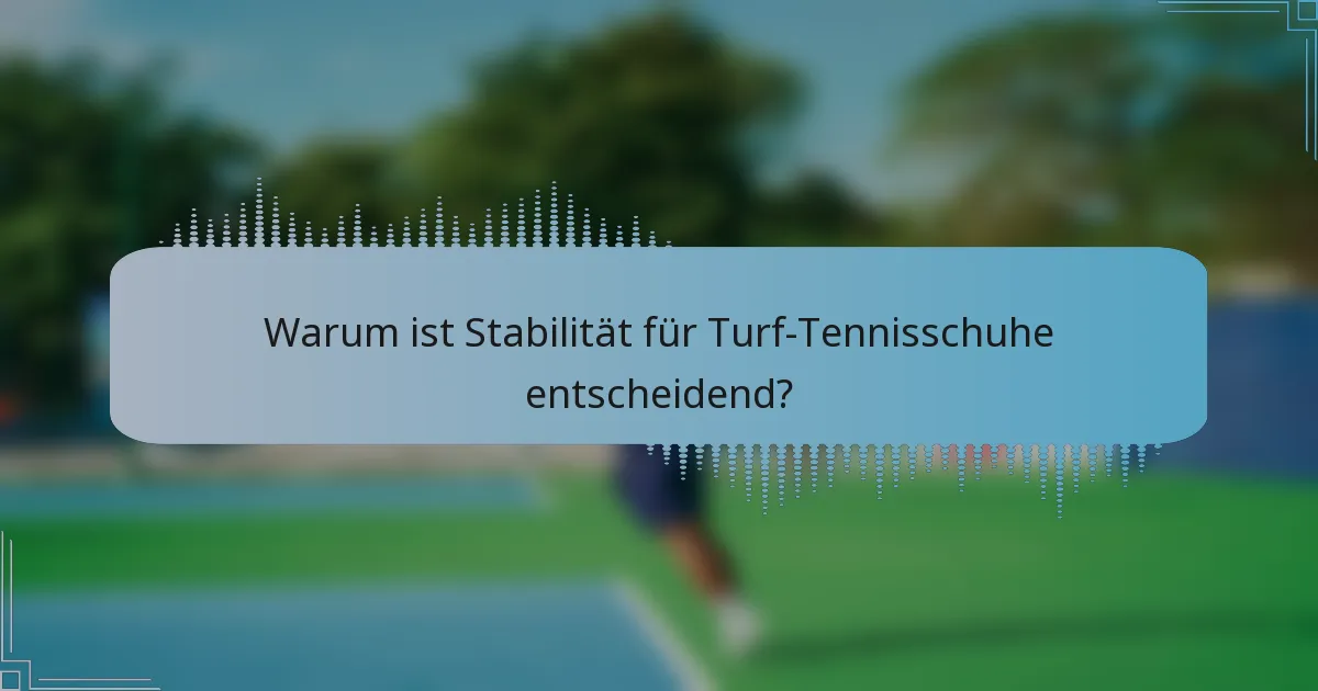 Warum ist Stabilität für Turf-Tennisschuhe entscheidend?